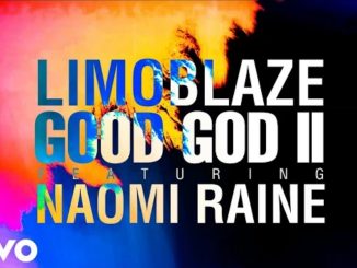 Good God by Limoblaze Ft Naomi Raine 1 Screenshot 20240508 193538