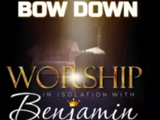 Benjamin Dube – Bow Down and Worship Him 1 Benjamin Dube – Bow Down and Worship Him
