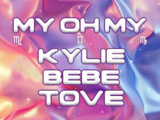 Kylie Minogue - My Oh My (with Bebe Rexha & Tove Lo) 1 Kylie Minogue - My Oh My (with Bebe Rexha & Tove Lo)