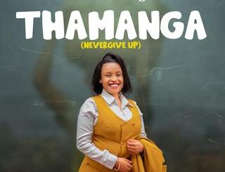 Miracle Chinga – Thamanga (Never Give Up) 1 Miracle Chinga – Thamanga (Never Give Up)