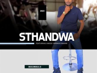 Sthandwa Ft Inkosi Yamagcokama - Inkumbulo 1 Sthandwa Ft Inkosi Yamagcokama - Inkumbulo