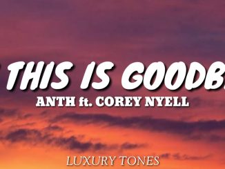 ANTH – If This Is Goodbye ft. Corey Nyell 1 ANTH – If This Is Goodbye ft. Corey Nyell