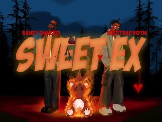 Banzy Banero – Sweet Ex Ft Beeztrap KOTM 1 Banzy Banero – Sweet Ex Ft Beeztrap KOTM