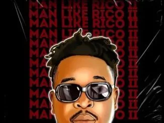 DJ Rico – Man Like Rico II (2) EP 1 DJ Rico – Man Like Rico II (2) EP