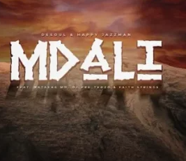 De Soul – Mdali Ft Happy Jazzman, Natasha MD, Dj Pre_Tedzo & Faith Strings 1 De Soul – Mdali Ft Happy Jazzman, Natasha MD, Dj Pre_Tedzo & Faith Strings
