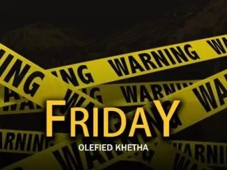 Intabayasedubai – Friday Ft. Olefied Khetha
