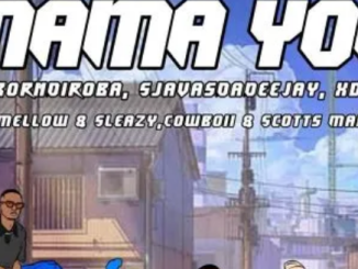 LastbornDiroba, SjavasDaDeejay & Xduppy – Mama Yoh ft. Mellow & Sleazy, Cowboii & Scotts Maphuma 1 LastbornDiroba SjavasDaDeejay Xduppy – Mama Yoh ft. Mellow Sleazy Cowboii Scotts Maphuma