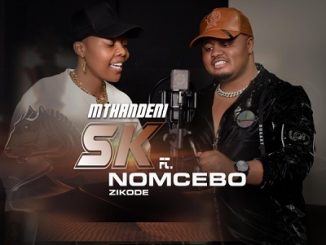 Mthandeni SK – Ishephisi Ejezini Ft. Nomcebo Zikode, Igcokama Elisha 1 1.86.0-SUMZIWOPGGVN5FWOZQMZXWMJHI.0.1-7