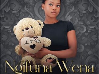 Naledi Aphiwe – Ngifuna Wena Ft Child Dadj 1 Naledi Aphiwe – Ngifuna Wena Ft Child Dadj
