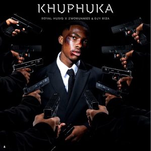Royal MusiQ, 2wo Bunnies & Djy Biza – Khuphuka Madafaka