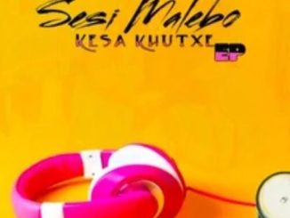 Sesi Malebo – Kesa Khutxe 1 Sesi Malebo – Kesa Khutxe