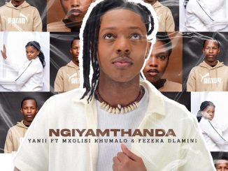 Yanii Rsa – Ngiyamthanda Ngempela Ft. Mxolisi Khumalo & Fezeka Dlamini 1 Yanii Rsa – Ngiyamthanda Ngempela Ft. Mxolisi Khumalo & Fezeka Dlamini