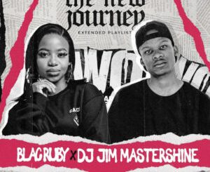 Blac Ruby & DJ Jim Mastershine – The New Journey EP 1 Blac Ruby & DJ Jim Mastershine – The New Journey EP