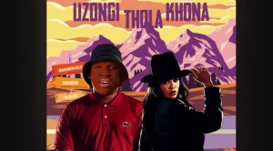 Busta 929, Lady Du, Mzostra & Lolo SA – Uzong’thola Khona 1 Busta 929, Lady Du, Mzostra & Lolo SA – Uzong’thola Khona