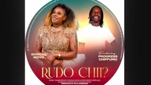 Dorcas Moyo Ft. Progress Chipfumo – Rudo Chii?? 1 Dorcas Moyo Ft. Progress Chipfumo – Rudo Chii??