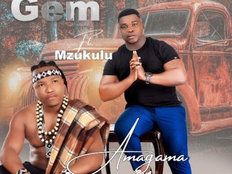 Gem – Amagama ft Mzukulu 1 Gem – Amagama ft Mzukulu