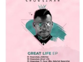 Knowxzman – Great Life EP 1 Knowxzman – Great Life EP