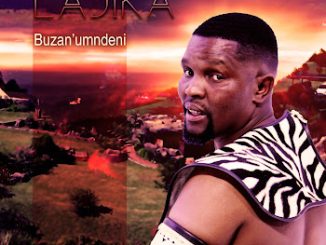 LAJIKA – Buzan’umndeni + Uchoma Nge Ex Yami 1 LAJIKA – Buzan’umndeni + Uchoma Nge Ex Yami