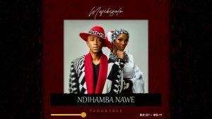 MAFIKIZOLO – NDIHAMBA NAWE AMAPIANO