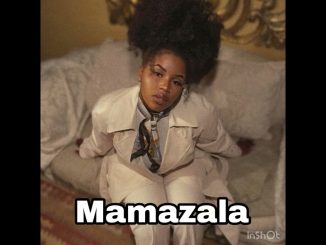Mamazala – Nkosazana Daughter ft Makhadzi x Master KG x Mawhoo 1 Mamazala – Nkosazana Daughter ft Makhadzi x Master KG x Mawhoo