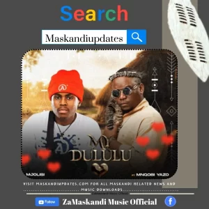 Mjolisi ft Mnqobi Yazo – My Dululu