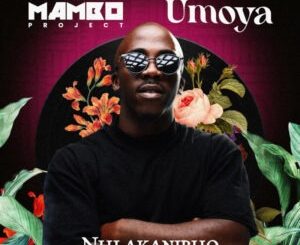 Nhlakanipho & The Mambo Project – Umoya 1 Nhlakanipho & The Mambo Project – Umoya