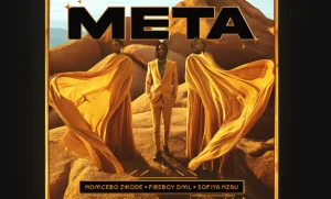 Nomcebo Zikode & Sofiya Nzau – Meta Ft. Fireboy DML 1 Nomcebo Zikode & Sofiya Nzau – Meta Ft. Fireboy DML