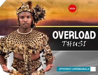ALBUM: Overload Thusi – Uphondo Lwembabala 1 ALBUM: Overload Thusi – Uphondo Lwembabala