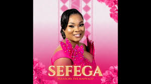 Pleasure Tsa Manyalo – Sefega 1 Pleasure Tsa Manyalo – Sefega