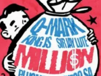 Q-Mark, King JS & Sir Jay Lute – Million ft. Plug_man & El Diego SA 1 Q-Mark, King JS & Sir Jay Lute – Million ft. Plug_man & El Diego SA