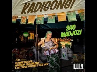 Sho Madjozi – Kadigong ft Gemini Major & Ntando Yamahlubi