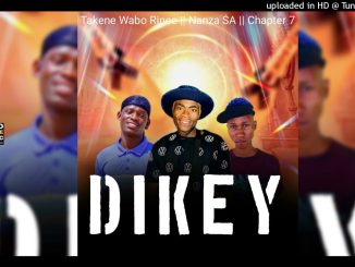 Taken Wabo Rinee – Dikey ft Chapter 7 & Nanza SA 1 Taken Wabo Rinee – Dikey ft Chapter 7 & Nanza SA