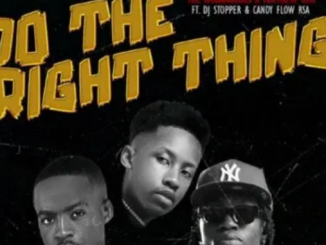 The Workaholics & Matthew Otis – Do The Right Thing ft. DJ Stopper & Candy FLow RSA 1 The Workaholics & Matthew Otis – Do The Right Thing ft. DJ Stopper & Candy FLow RSA