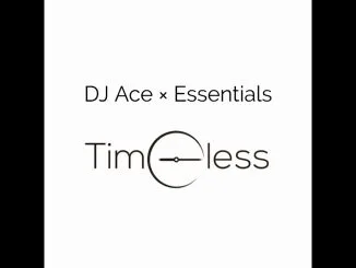 Timeless ,DJ Ace ,Essentials 1 Timeless ,DJ Ace ,Essentials