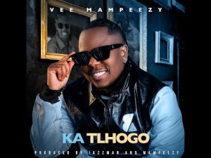 VEE MAMPEEZY – Ka Tlhogo 1 VEE MAMPEEZY – Ka Tlhogo