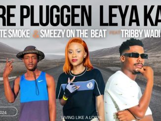 Zoli white Smoke ft Smeezy on the beat, Tribby WADI Bozza – Re pluggen Leya Kae 2024 Song Fakaza 1 Zoli white Smoke ft Smeezy on the beat, Tribby WADI Bozza – Re pluggen Leya Kae 2024 Song Fakaza