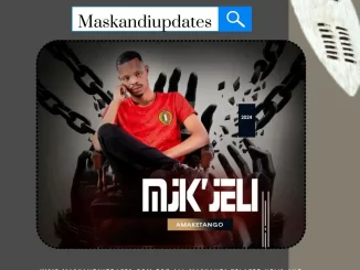 2024 ALBUM: Mjik’jeli – Amaketango 1 2024 ALBUM: Mjik’jeli – Amaketango