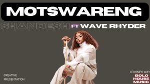 shandesh Ft wave Rhyder – MOTSWARENG 2024 1 shandesh Ft wave Rhyder – MOTSWARENG 2024