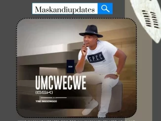 2024 EP: uMcwecwe (65k) – Yimi Ingqongqo 1 uMcwecwe (65k) – Yimi Ingqongqo