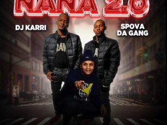 Dj Karri & Spova Da Gang - Nana 2.0 (Remix) 1 Dj Karri & Spova Da Gang - Nana 2.0 (Remix)