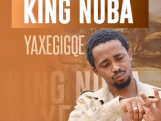 King Nuba – Yaxegigqe 1 King Nuba – Yaxegigqe