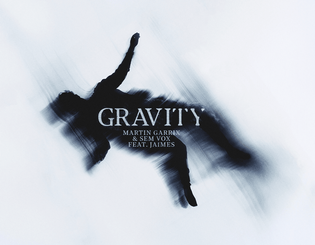 Martin Garrix & Sem Vox feat. Jaimes - Gravity 1 Martin Garrix & Sem Vox feat. Jaimes - Gravity