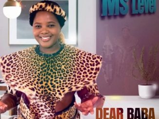 Ms Level – Dear Baba Womntwana 1 Ms Level – Dear Baba Womntwana
