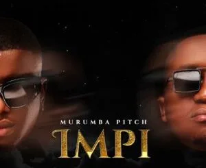 Murumba Pitch, Kabza De Small & Mthunzi – Impi feat. Phila Dlozi