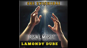 Psalmist Lamondy Dube – SEI ZVICHIDAI 1 Psalmist Lamondy Dube – SEI ZVICHIDAI