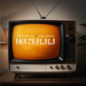 TheologyHD & Sino Msolo – Imizwilili