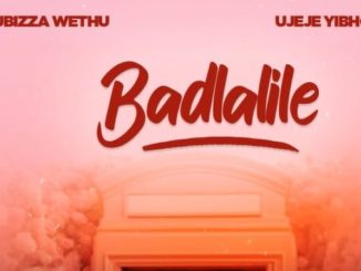 UBizza Wethu – Badlalile 1 UBizza Wethu – Badlalile