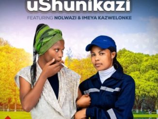 Ushunikazi – Mina ngeke feat. Nolwazi & Imeya kazwelonke 1 Ushunikazi – Mina ngeke feat. Nolwazi & Imeya kazwelonke