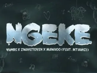 Yumbs, Zwayetoven & MaWhoo – Ngeke Ft. Mthunzi 1 Yumbs, Zwayetoven & MaWhoo – Ngeke Ft. Mthunzi