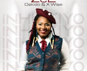 Ze2, Oskido & X-Wise – Inhliziyo 1 Ze2, Oskido & X-Wise – Inhliziyo